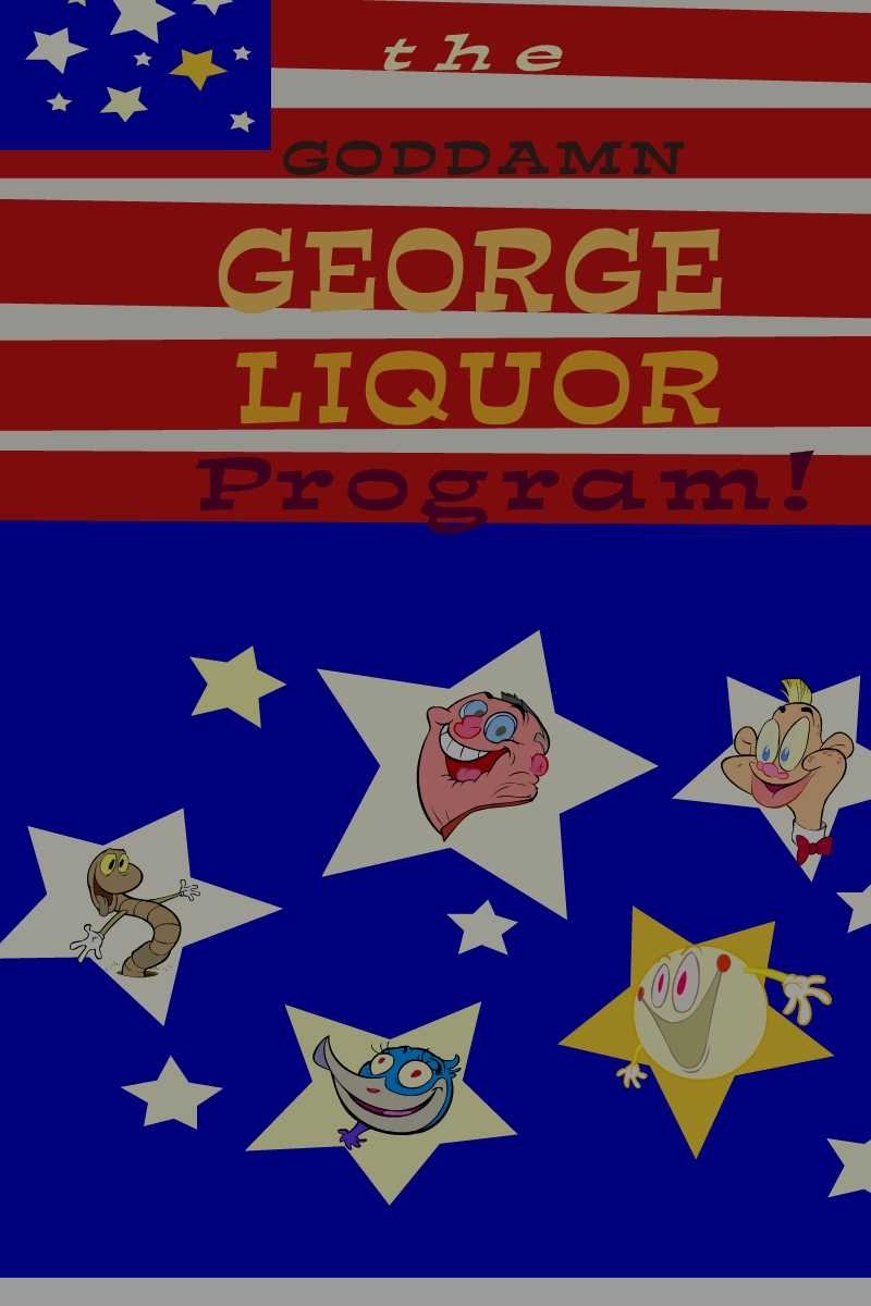 The Goddamn George Liquor Program poster
