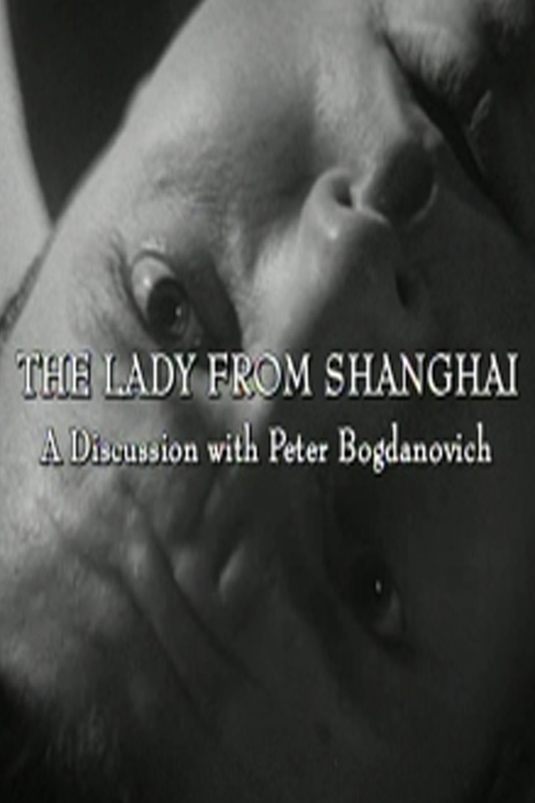 The Lady from Shanghai: A Discussion with Peter Bogdanovich poster